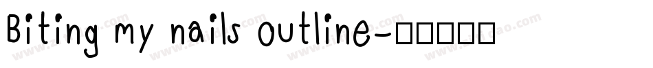 Biting my nails outline字体转换